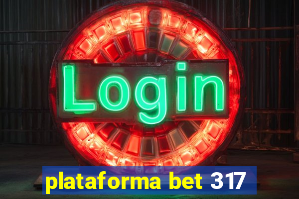 plataforma bet 317